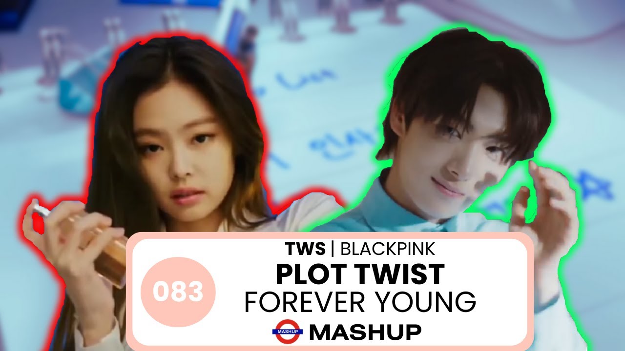 TWS x BLACKPINK - Plot Twist x Forever Young ft. You & me coachella ver.