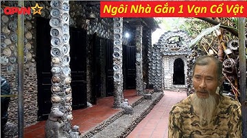 Ngôi nhà gắn 10.000 cổ vật của người nông dân mê đồ cổ-Câu lạc bộ nghiên cứu sưu tầm cổ vật VĩnhPhúc