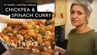 Chetna Makan's Chickpea & Spinach Curry | At Home | Waitrose