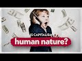 Is Capitalism Really Human Nature?