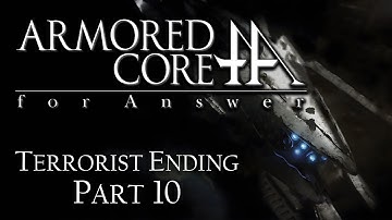 Armored Core: For Answer | Part 10 - One More Run | Terrorist Ending | 1080p60 | No Commentary