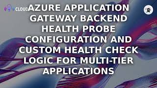 Stop Sending Traffic to Dead Azure Backends (Custom Health Probes)