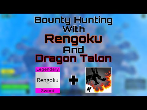 Rengoku + Dragon talon + Human V4 』Combo And Bounty hunting