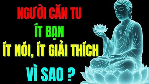 Vì Sao Người Căn Tu Càng Tu Lâu Càng Ít Nói, Ít Bạn, Ít Giải Thích? | Tu Tâm Tĩnh Lặng
