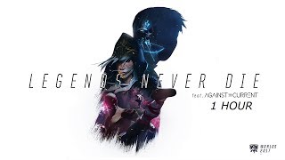 [1 Hour] - Legends Never Die (ft. Against The Current) [ AUDIO]