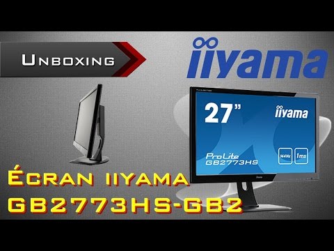 Unboxing - Écran iiyama ProLite GB2773HS-GB2 [FR HD 720p]
