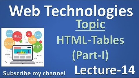 (14) Web Technologies (HTML-Tables) (Part-I) (Lecture-14)