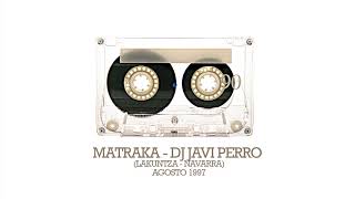 Dj Javi Perro / Discoteca Matraka (Lakuntza - Navarra)