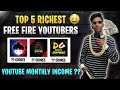 TOP 5 RICHEST FREE FIRE YOUTUBERS 🤑 ll INDIAN FF YOUTUBERS MONTHLY INCOME 🔥ll #MoniezGaming