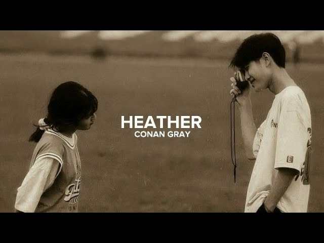 Conan Gray — Heather (Lyrics) class=