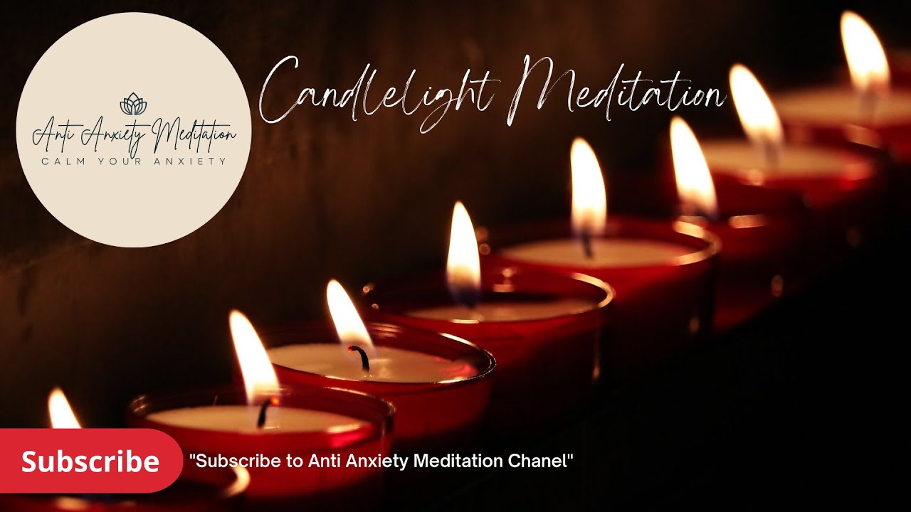 Candlelight Meditation, AntiAnxietyMeditation YouTube