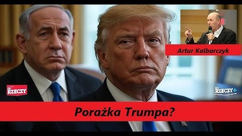 Porażka Trumpa? Najkrótszy rozejm na świecie? A. Kalbarczyk