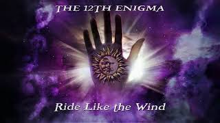 The 12th Enigma - Ride Like the Wind