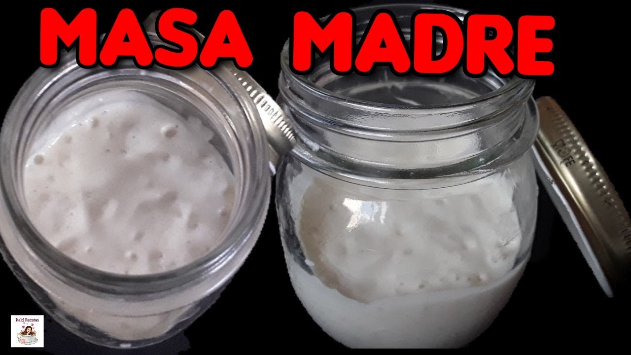 COMO HACER MASA MADRE FÁCIL - YouTube