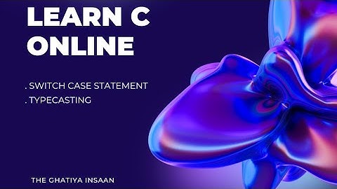 SWITCH CASE & TYPECASTING