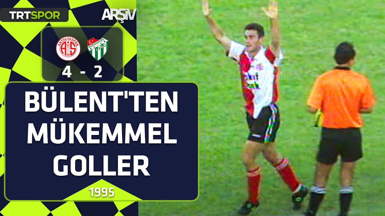 Antalyaspor-Bursaspor: 4-2 (1995-96 sezonu) Bülent'ten mükemmel goller (Özet)