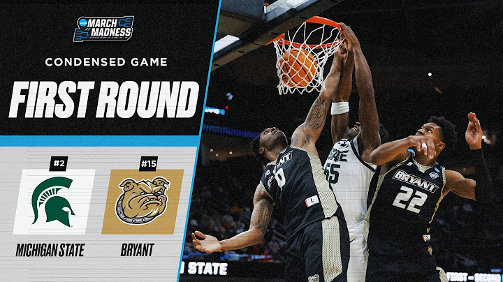 Michigan State vs. Bryant - First round NCAA tournament extended highlights