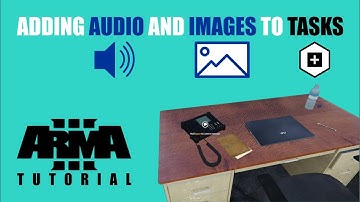 Arma 3: How To Add Images And Audio To Tasks