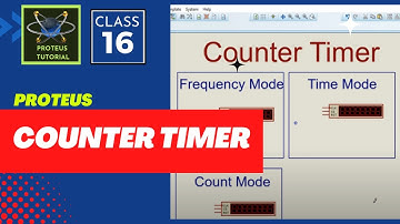 Class 16 - Proteus Tutorial | How use Counter Timer in Proteus