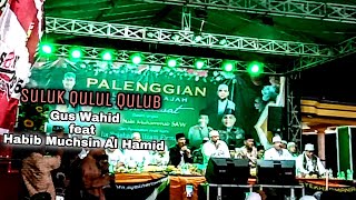 Suluk Qulul Qulub. Gus Wahid feat Habib Muchsin Al Hamid