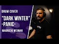 PANIC - DARK WINTER - Drum Cover by Mauricio Weimar