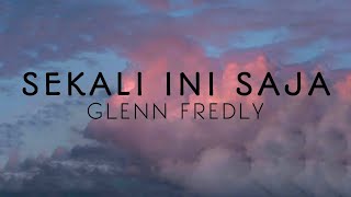 Glenn Fredly - Sekali Ini Saja (Lyrics)