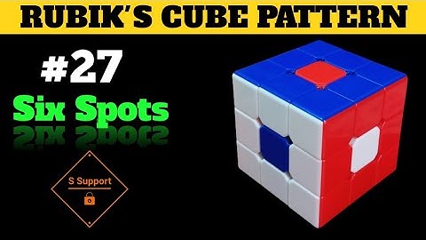 HOW TO MAKE SIX SPOTS PATTERN IN RUBIK