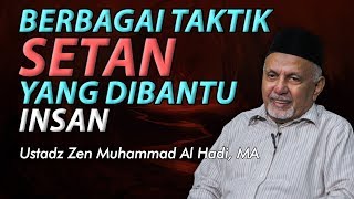 Berbagai Taktik Setan Yang Dibantu Insan  Ustadz Zen Muhammad Alhadi Ma