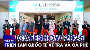Triển lãm quốc tế về trà và cà phê lần đầu tiên tổ chức tại Hà Nội | Tin nhanh Thông tấn