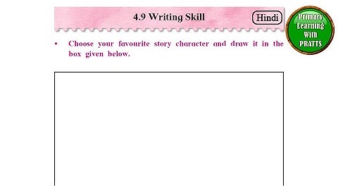 Writing Skill, Unit 4.9, Hindi Explanation, Std 2, Balbharati, Maharashtra State Board