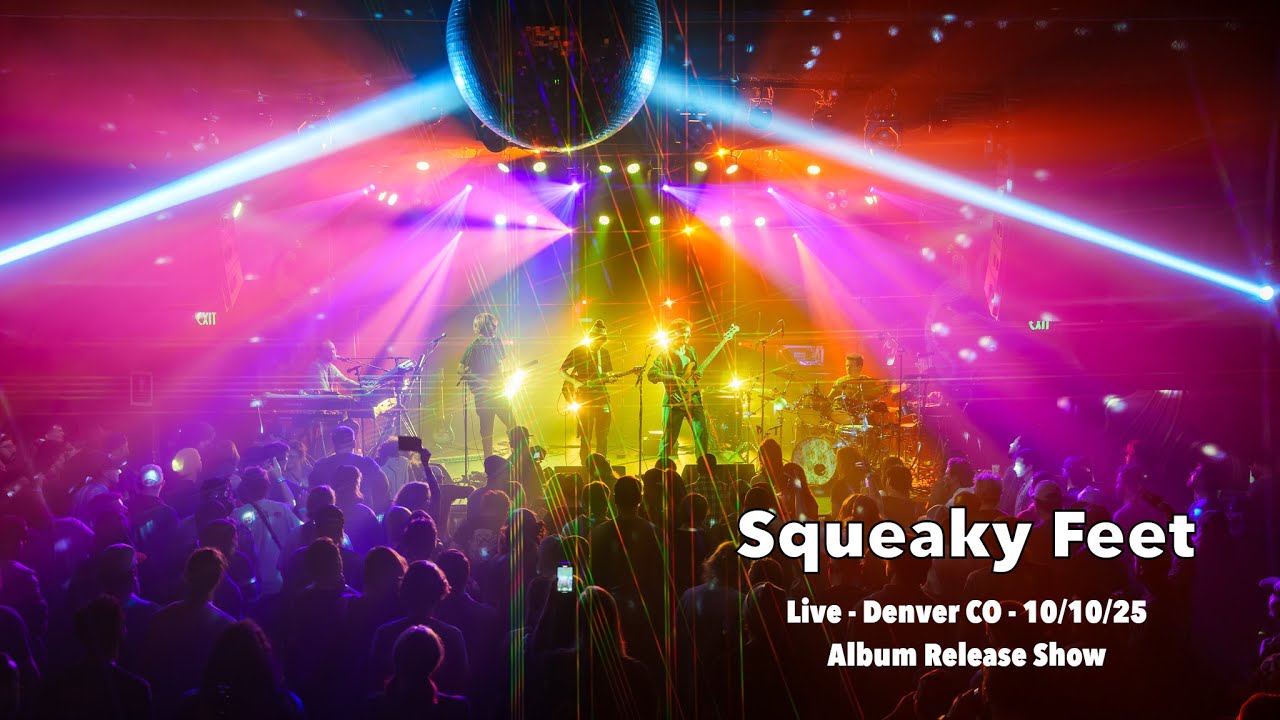 Squeaky Feet | Live at Cervantes Masterpiece Ballroom| 10/10/25 Denver CO | Album Release Show