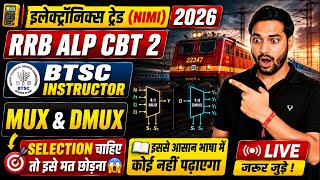 🔥 RRB ALP CBT 2 & BTSC Instructor || ELECTRONICS MECH || ADDER COUNTER, MUX & DMUX 🔴LIVE @ercbsir