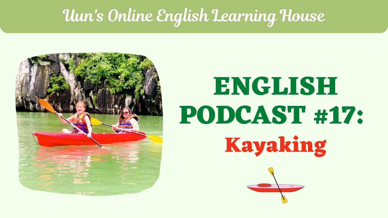 ENGLISH PODCAST 17 Kayaking (with Subtitles) YouTube