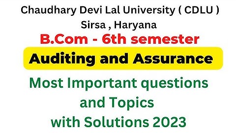 Auditing & Assurance B.Com 6th semester question paper with solutions ।Most Important questions Cdlu