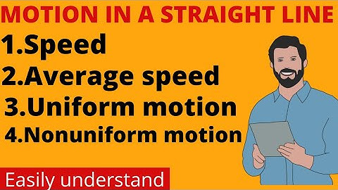 Speed, Uniform motion,Nonuniform motion, Average speed kya hai | Motion Along A straight line.