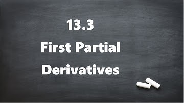 13.3 First Partial Derivatives