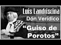 Luis Landriscina | Don Verídico "Guiso de Porotos"