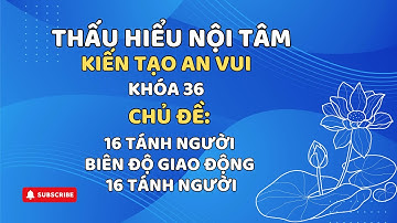 6.1. 16 Tánh Người - Biên Độ Giao Động 16 Tánh Người #anvui #hanhphuc #anvui.hanhphuc