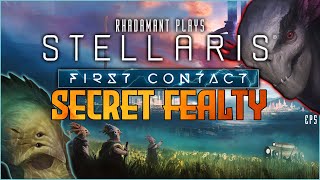 Stellaris First Contact - Secret Fealty // EP5