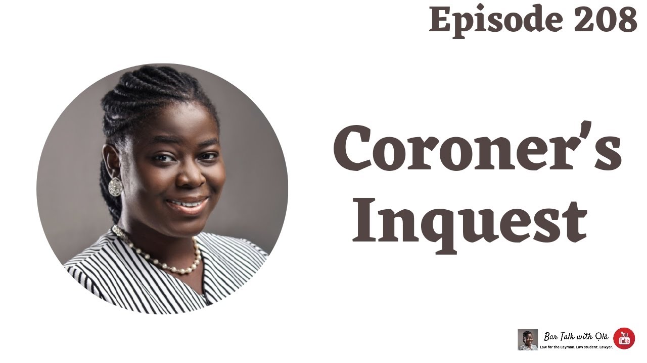 Coroner's Inquest | Nigerian Law | Bar Talk With Ọlá Ep 208(2) - YouTube