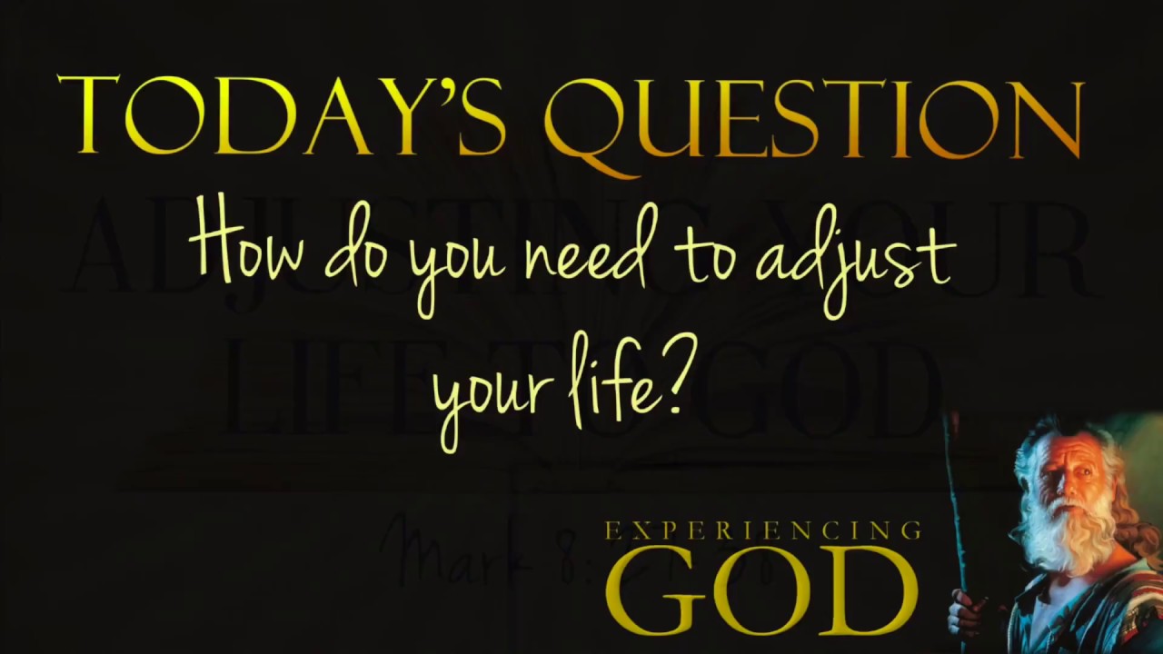 experiencing-god-mark-8-27-38-adjusting-our-lives-to-god-youtube