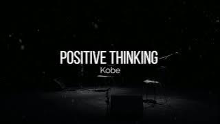 KOBE - Positive Thinking ( Lyrics )