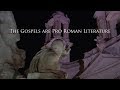 The Gospels are Pro Roman Literature - Jesus never existed