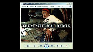 Yari Toro - Trump The Bill Remix
