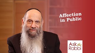 How can a couple show affection appropriately in public? | Ask the Rabbi Live with Rabbi Chaim Mintz