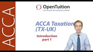 Introduction to ACCA Taxation (TX-UK) part 1