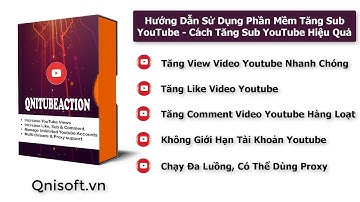 Hướng dẫn sử dụng phần mềm tăng sub YouTube - Cách tăng Sub YouTube hiệu quả