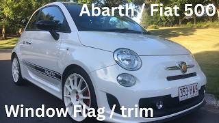Fiat 500 Abarth window trim, A pillar, Flag replacement