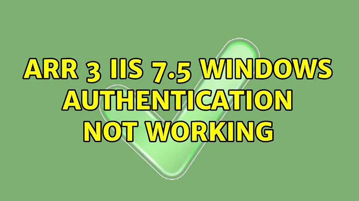 ARR 3 IIS 7.5 Windows Authentication not working