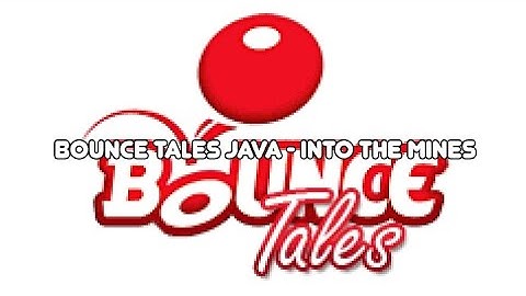 Bounce Tales Java - Into The Mines